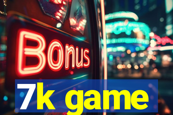 7k game